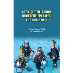 Spor İşletmelerinde Hedef Belirleme Süreci Dalış Okulları Örneği Nuh Osman Yıldız Sevda Çiftçi