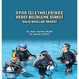 Spor İşletmelerinde Hedef Belirleme Süreci Dalış Okulları Örneği Nuh Osman Yıldız Sevda Çiftçi