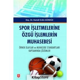 Spor İşletmelerine Özgü İşlemlerin Muhasebesi Ekin Yayınevi