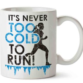 Spor İts Never Too Cold to Run Baskılı Kupa