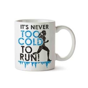 Spor İts Never Too Cold to Run Baskılı Kupa