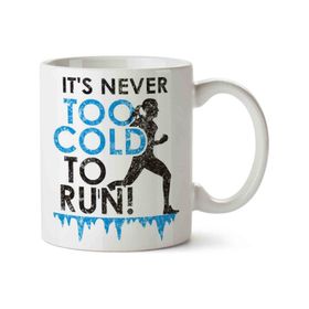 Spor İts Never Too Cold to Run Baskılı Kupa