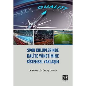 Spor Kulüplerinde Kalite Yönetimine Sistemsel Yaklaşım Feray Küçükbaş Duman