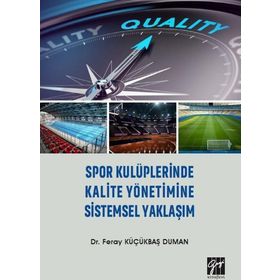 Spor Kulüplerinde Kalite Yönetimine Sistemsel Yaklaşım Feray Küçükbaş Duman