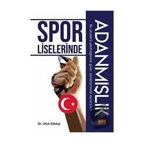 Spor Liselerinde Adanmışlık Ufuk Dilekçi Nobel Bilimsel Eserle r