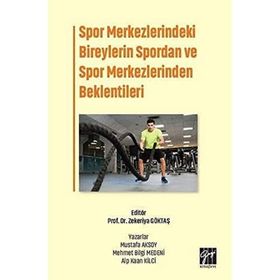 Spor Merkezlerindeki Bireylerin Spordan ve Spor Merkezlerinden Beklentileri Kolektif