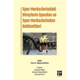 Spor Merkezlerindeki Bireylerin Spordan ve Spor Merkezlerinden Beklentileri Kolektif