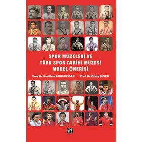 Spor Müzeleri ve Türk Spor Tarihi Müzesi Model Önerisi Gazi Kitabevi