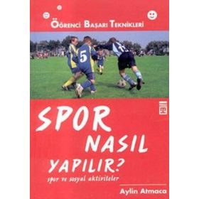 Spor Nasıl Yapılır Spor ve Sosyal Aktiviteler - Aylin Atmaca