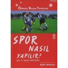 Spor Nasıl Yapılır Spor ve Sosyal Aktiviteler - Aylin Atmaca
