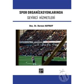 Spor Organizasyonlarında Seyirci Hizmetleri - Dursun Katkat
