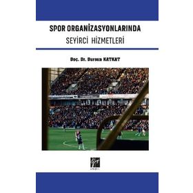Spor Organizasyonlarında Seyirci Hizmetleri - Dursun Katkat
