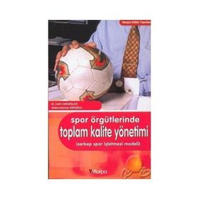 Spor Örgütlerinde Toplam Kalite Yönetimi - M. Zahit Serarslan Abdurrahman Kepoğlu