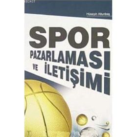 SPOR PAZARLAMASI VE İLETİŞİMİ - HÜSEYİN ALTUNBAŞ