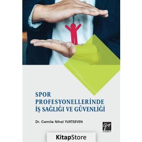 Spor Profesyonellerinde İş Sağlığı Ve Güvenliği - Dr. Cemile Nihal Yurtseven