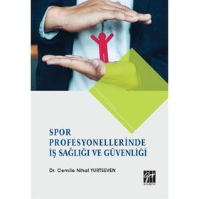 Spor Profesyonellerinde İş Sağlığı Ve Güvenliği - Dr. Cemile Nihal Yurtseven