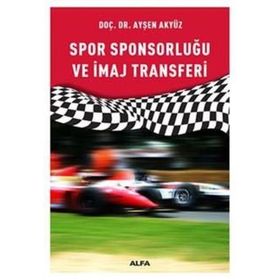 Spor Sponsorluğu ve İmaj Transferi - Ayşen Akyüz