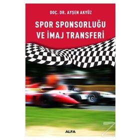 Spor Sponsorluğu ve İmaj Transferi - Ayşen Akyüz
