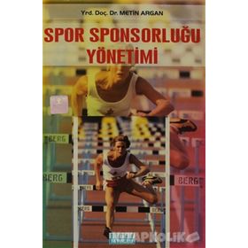 SPOR SPONSORLUĞU YÖNETİMİ - METIN ARGAN