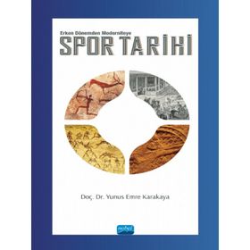 Spor Tarihi Erken Dönemden Moderniteye Yunus Emre Karakaya