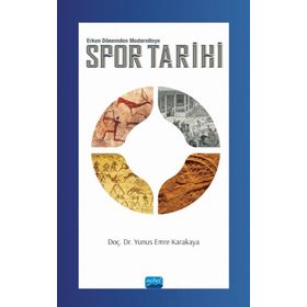 Spor Tarihi Erken Dönemden Moderniteye Yunus Emre Karakaya