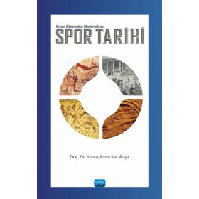 Spor Tarihi Erken Dönemden Moderniteye Yunus Emre Karakaya