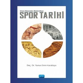 Spor Tarihi Erken Dönemden Moderniteye Yunus Emre Karakaya