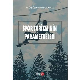Spor Turizminin Parametreleri / Aytekin Alpullu / Beta Basım Yayım