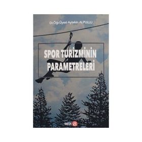 Spor Turizminin Parametreleri / Aytekin Alpullu / Beta Basım Yayım