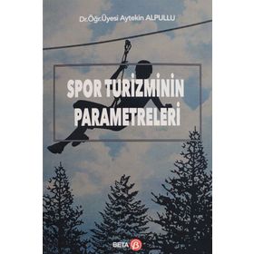 Spor Turizminin Parametreleri / Aytekin Alpullu / Beta Basım Yayım