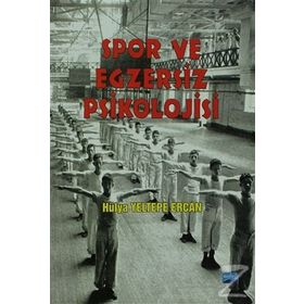SPOR VE EGZERSIZ PSIKOLOJISI - HÜLYA YELTEPE ERCAN