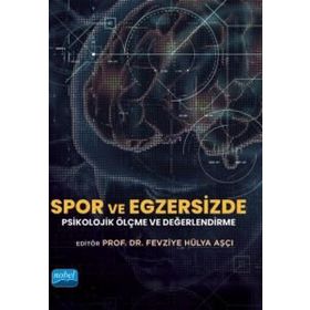 Spor ve Egzersizde Psikolojik Ölçme ve Değerlendirme Kolektif - Nobel Akademik Yayıncılık