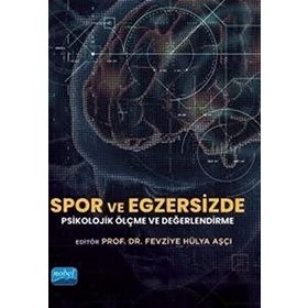 Spor ve Egzersizde Psikolojik Ölçme ve Değerlendirme Kolektif - Nobel Akademik Yayıncılık