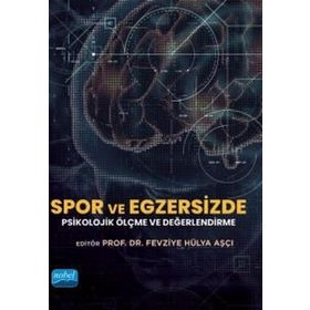 Spor ve Egzersizde Psikolojik Ölçme ve Değerlendirme Kolektif - Nobel Akademik Yayıncılık