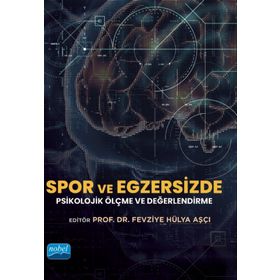 Spor ve Egzersizde Psikolojik Ölçme ve Değerlendirme Kolektif - Nobel Akademik Yayıncılık