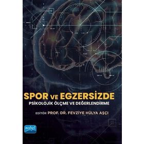 Spor ve Egzersizde Psikolojik Ölçme ve Değerlendirme Kolektif - Nobel Akademik Yayıncılık