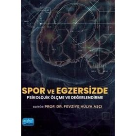 Spor ve Egzersizde Psikolojik Ölçme ve Değerlendirme Kolektif - Nobel Akademik Yayıncılık