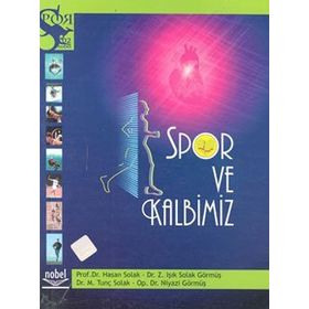 SPOR VE KALBIMIZ - HASAN SOLAK;IŞIK GÖRMÜŞ;NIYAZI GÖRMÜŞ