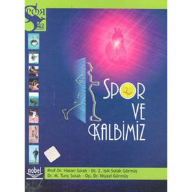SPOR VE KALBIMIZ - HASAN SOLAK;IŞIK GÖRMÜŞ;NIYAZI GÖRMÜŞ