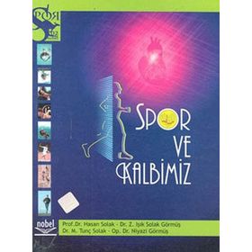 SPOR VE KALBIMIZ - HASAN SOLAK;IŞIK GÖRMÜŞ;NIYAZI GÖRMÜŞ
