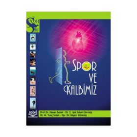 SPOR VE KALBIMIZ - HASAN SOLAK;IŞIK GÖRMÜŞ;NIYAZI GÖRMÜŞ