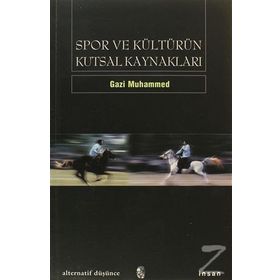SPOR VE KÜLTÜRÜN KUTSAL KAYNAKLARI - GAZI MUHAMMED