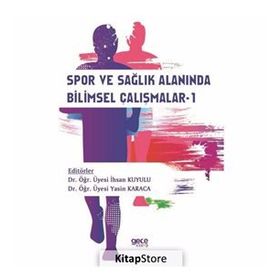 Spor ve Sağlık Alanında Bilimsel Çalışmalar 1 - Yasin Karaca