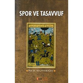Spor ve Tasavvuf - Ali Çavuşoğlu
