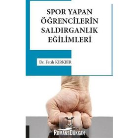 Spor Yapan Öğrencilerin Saldırganlık Eğilimleri - Fatih Kırkbir