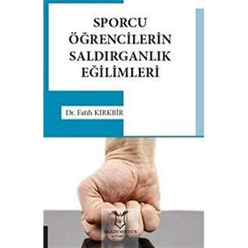 Spor Yapan Öğrencilerin Saldırganlık Eğilimleri - Fatih Kırkbir