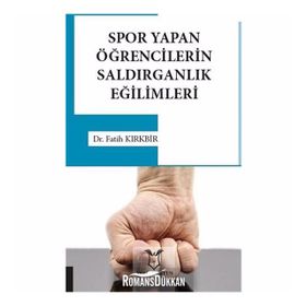 Spor Yapan Öğrencilerin Saldırganlık Eğilimleri - Fatih Kırkbir