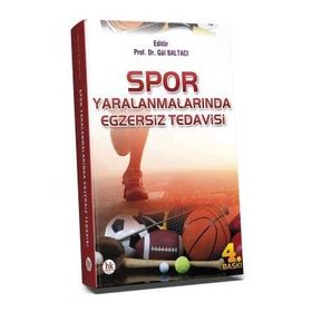 Spor Yaralanmalarında Egzersiz Tedavisi - Doç. Dr. Gül Baltacı Volga Bayrakçı Tunay Ayşenur Tuncer Nevin Ergün Doç. Dr. Gül Baltacı Nevin Ergün