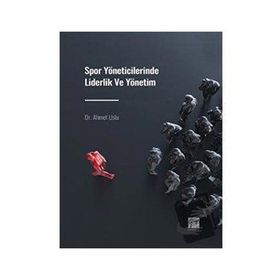 Spor Yöneticilerinde Liderlik ve Yönetim - Ahmet Uslu