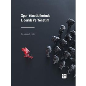 Spor Yöneticilerinde Liderlik ve Yönetim - Ahmet Uslu